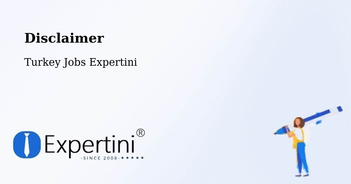 Disclaimer – Aksaray - Turkey Jobs Expertini